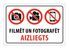 Filmēt, fotografēt aizliegts
