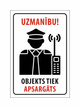 Uzmanību! Objekts tiek apsargāts